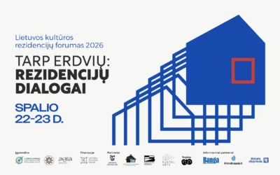 Lietuvos kultūros rezidencijų forumas „Tarp erdvių: rezidencijų dialogai“
